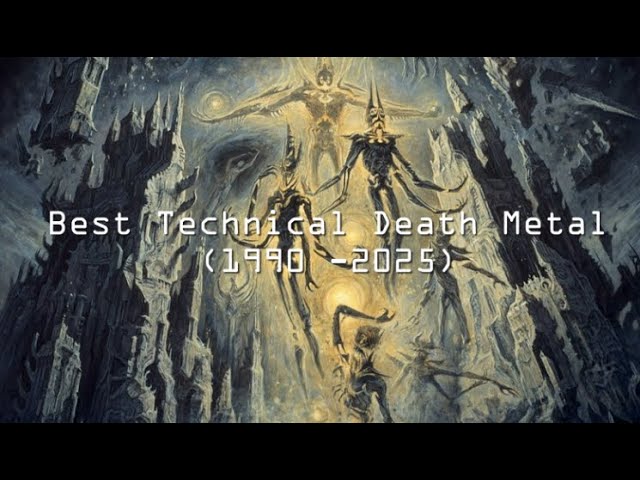 Best Technical Death Metal (1990-2025)
