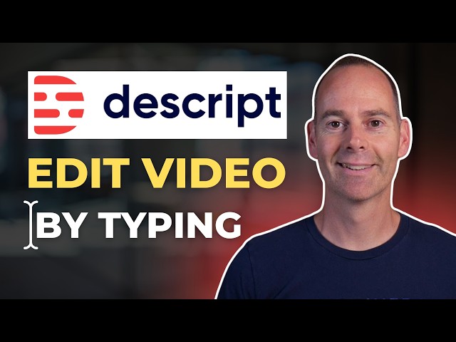 How To Use Descript: Beginner Walkthrough for Video Editing