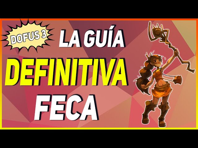 EXPLICACIÓN de CLASE FECA | Dofus 3