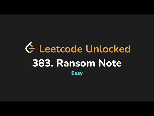 383. Ransom Note | Leetcode Unlocked - Python
