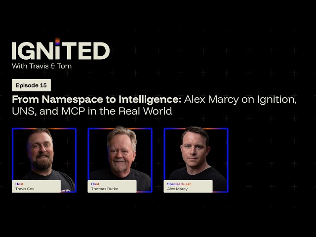 From Namespace to Intelligence: Alex Marcy on Ignition, UNS, and MCP in the Real World • Ep 15