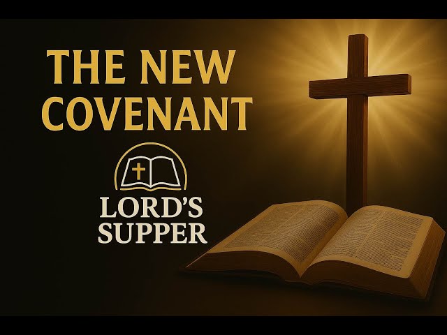 The New Covenant | God’s Word for Today | Lord’s Supper