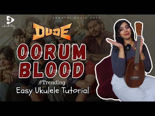 Oorum Blood Ukulele Tutorial | Dude Movie | Sai Abhyankar | Aswathi Music Cafe 