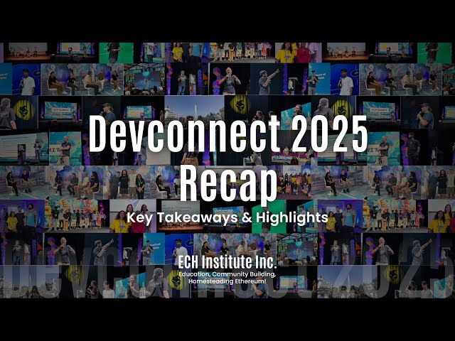 Devconnect 2025: The Official Recap by ECH Institute | Key Moments & Community Highlights