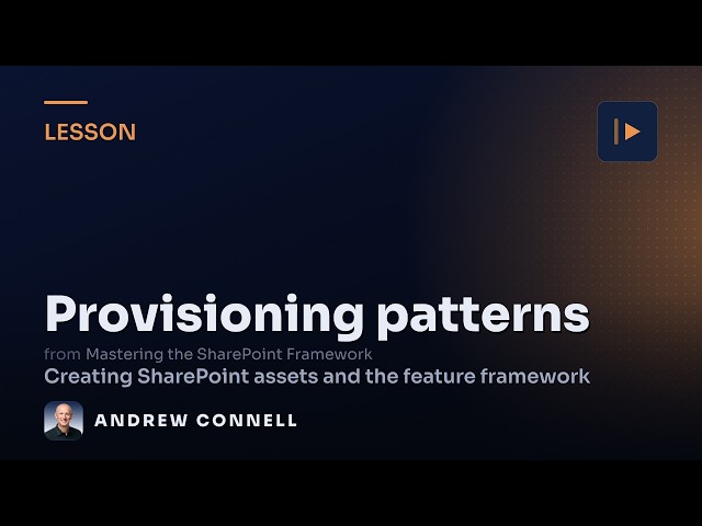 SharePoint Asset Provisioning: Approaches & Patterns