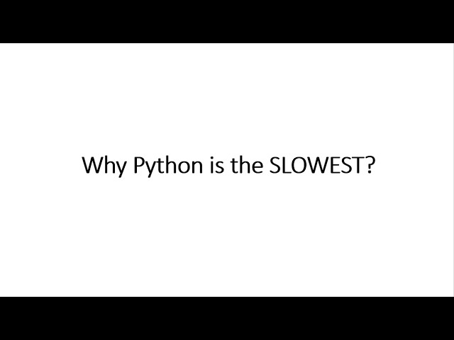 why python is the slowest???