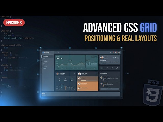 Advanced CSS Grid: Positioning, Alignment & Real Layouts | Episode 8 | 2027