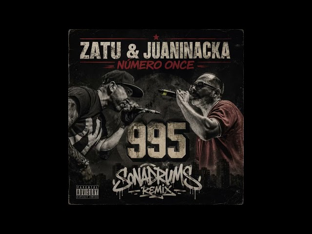 ZATU & JUANINACKA - NÚMERO ONCE (995) [SONADRUMS REMIX]