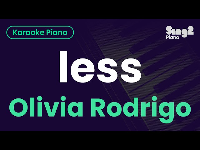 Olivia Rodrigo - less (Piano Karaoke)