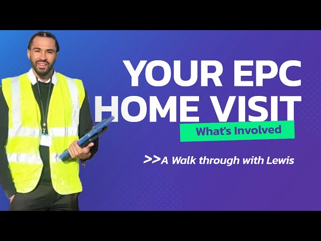 What's Involved During An EPC visit | What You Need To Know