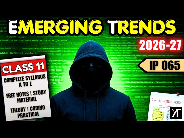 Class 11 IP Emerging Trends | Information Practices 065 | Unit 4 | ONESHOT 2026-27 | Detailed Notes