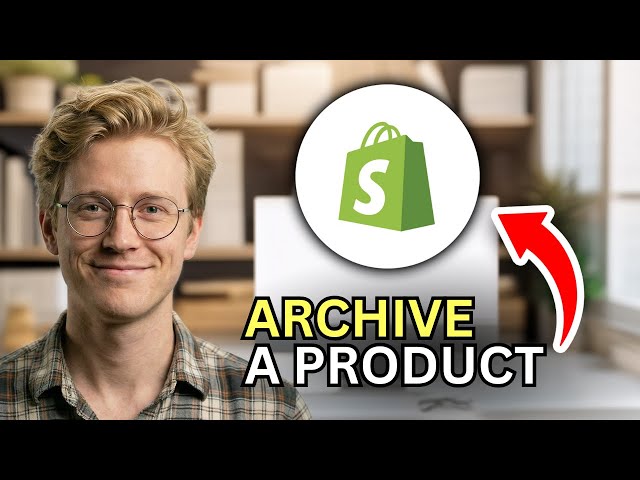 How to Archive a Product in Shopify - Step by Step 2026