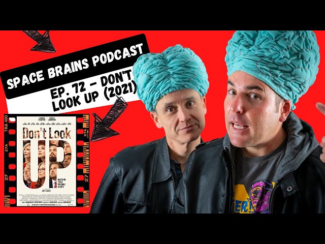 Space Brains Podcast | Don't Look Up (2021) | Sci-Fi Filmmaker Review - Episode 72