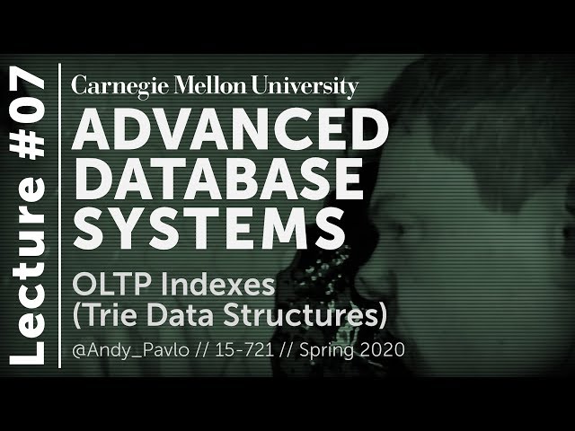 07 - OLTP Indexes [Part II] (CMU Databases / Spring 2020)