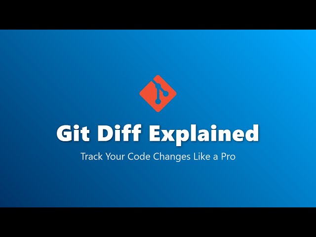 Understanding Git Diff Explained: Tracking Code Changes