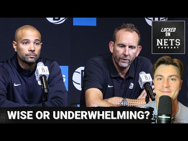 DEBATE: Has Brooklyn Nets' Offseason Been WISE Or UNDERWHELMING? Should They Have Done MORE?