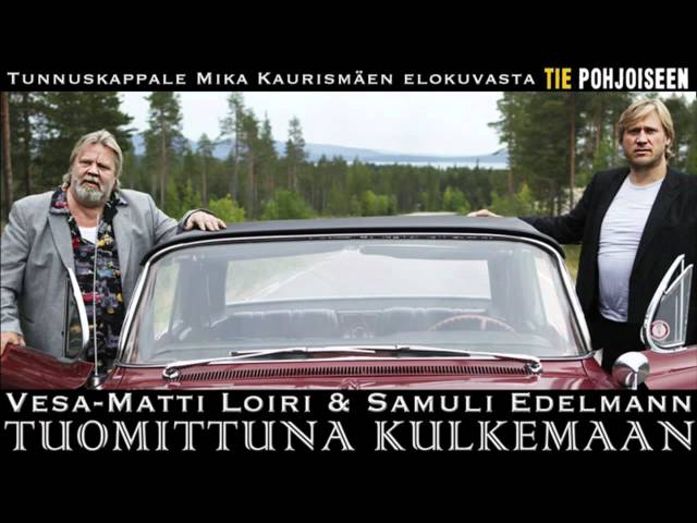 Vesa-Matti Loiri ja Samuli Edelmann - Tuomittuna kulkemaan
