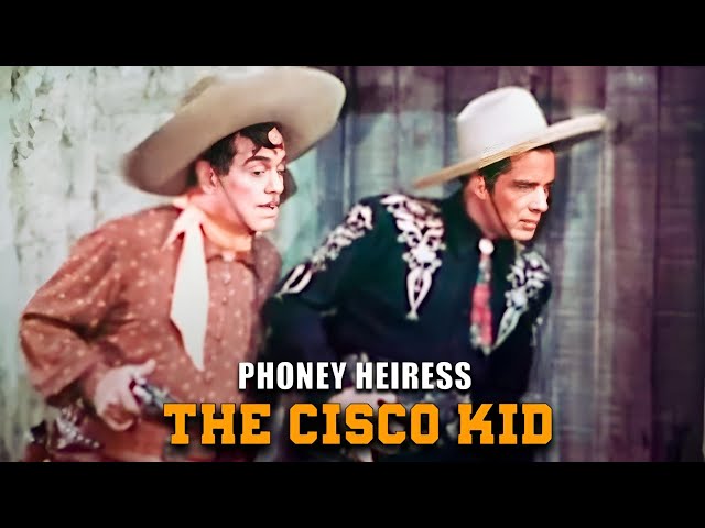 The Cisco Kid | Phoney Heiress