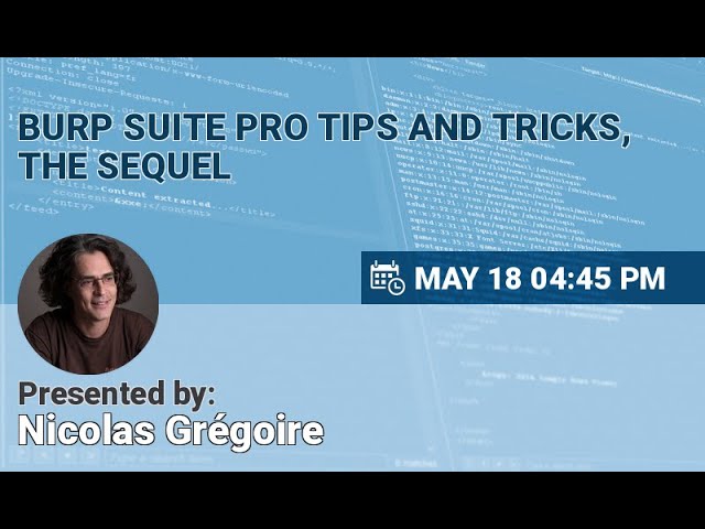 NSEC2023 - Burp Suite Pro tips and tricks, the sequel