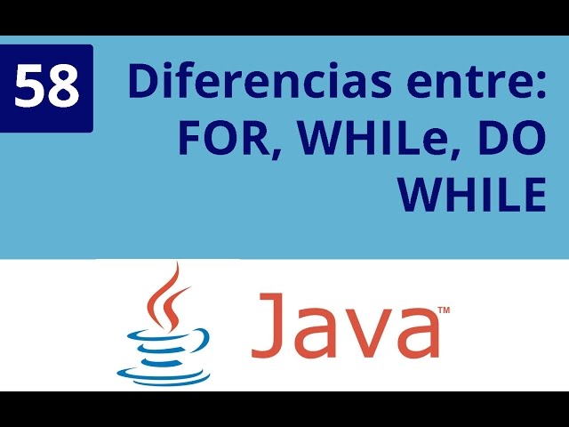 Capítulo 58 - Diferencias entre FOR, WHILE y DO WHILE