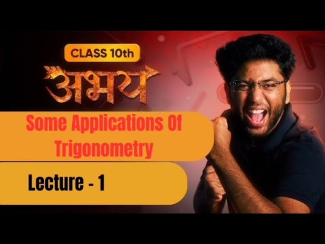 Class 10th Some Application of Trigonometry Abhay Batch 🔥 | Class 10 Maths Chapter 9 |Shobhit Nirwan