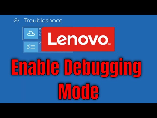 How To Enable Debugging Mode on Lenovo Laptop [Guide]