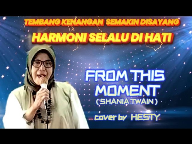 FROM THIS MOMENT ( SHANIA TWAIN ) Cover by HESTY