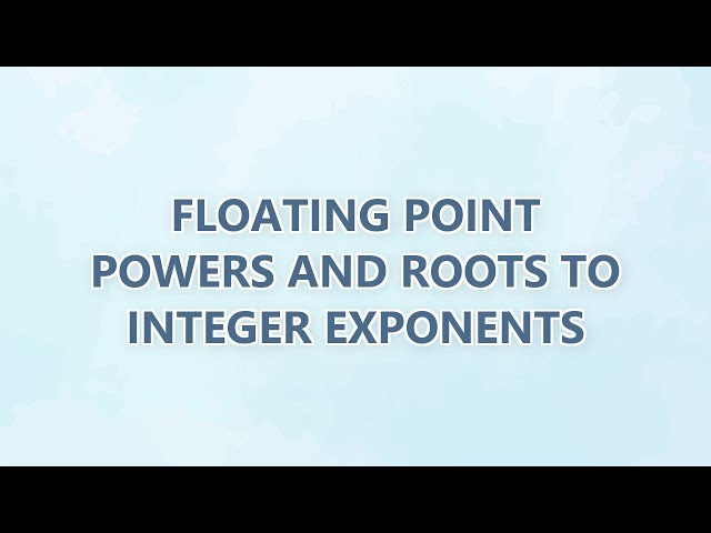 Floating point powers and roots to integer exponents