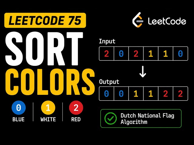 LeetCode 75: Sort Colors Explained Step by Step | Dutch National Flag Algorithm in Python