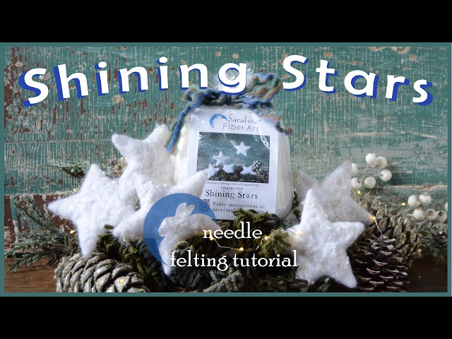 Shining Stars - Needle Felting Tutorial