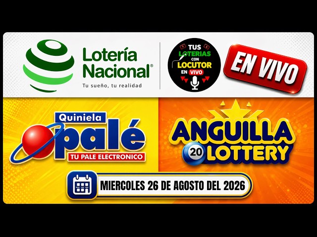 Sorteo LOTERÍA NACIONAL NOCHE QUINIELA PALE Leidsa ANGUILA EN VIVO Miercoles 26 de agosto 2026