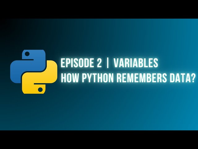 Python Programming – Episode 2 | Variables & How Python Remembers Data