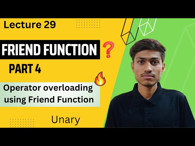 Part 4 | Unary Operator | Operator Overloading In C++ Using Friend Function | Friend Function in C++