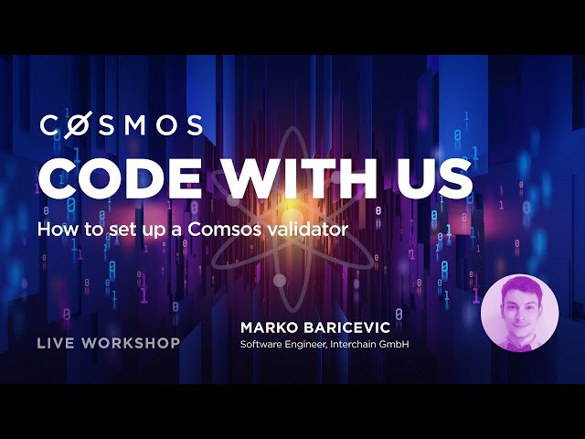 Cosmos Code With Us - Setting Up a Cosmos Validator
