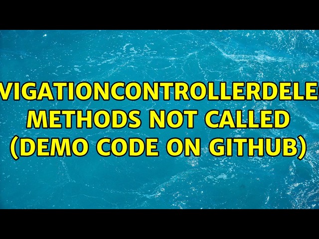 UINavigationControllerDelegate methods not called (demo code on github) (2 Solutions!!)