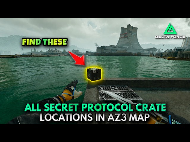 All 10 Secret Protocol Crate Locations in Nuclear Power Plant | Complete Guide | Delta Force