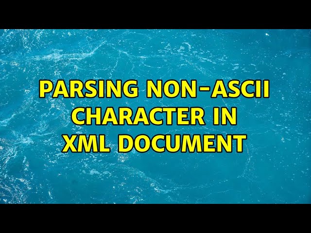 parsing non-ASCII character in XML document