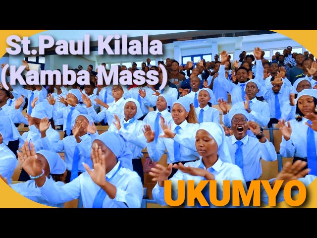UKUMYO _ (Utukufu) St. Paul Kilala : [ KAMBA MASS ]