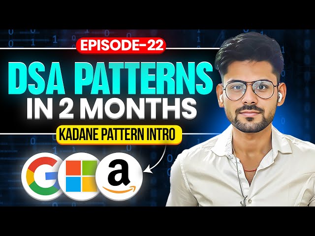 DSA PATTERNS Episode 22 | Kadane’s Algorithm Pattern: Introduction & Intuition