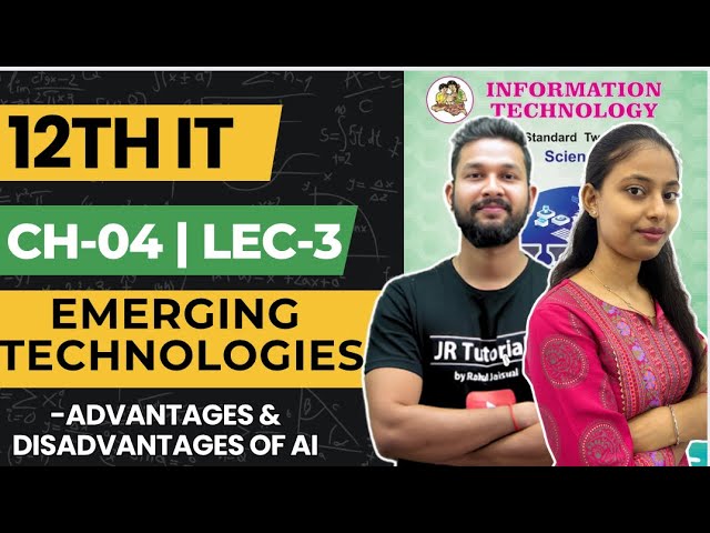 12th IT | Chapter 4 | Emerging Technologies | Lecture 3| | JR College | 