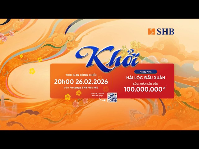 KHỞI 2026 - SHOW CHÀO NĂM MỚI - NGÂN HÀNG SHB