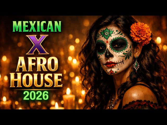 🥁 Afro House x Mexican 2026 🥁Tribal Energy & Organic Afro House | Latin Ritual Dance Vibes 🔥(10)