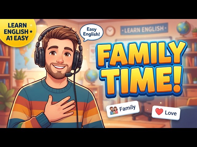Spend Time With Family And Feel Happy! Learn Easy English About Family And Love!