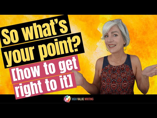 Get to the Point: Write Clearly, Concisely, and Professionally!