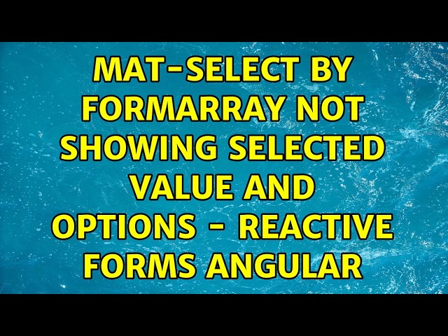 Mat-select by formarray not showing selected value and options - Reactive forms Angular