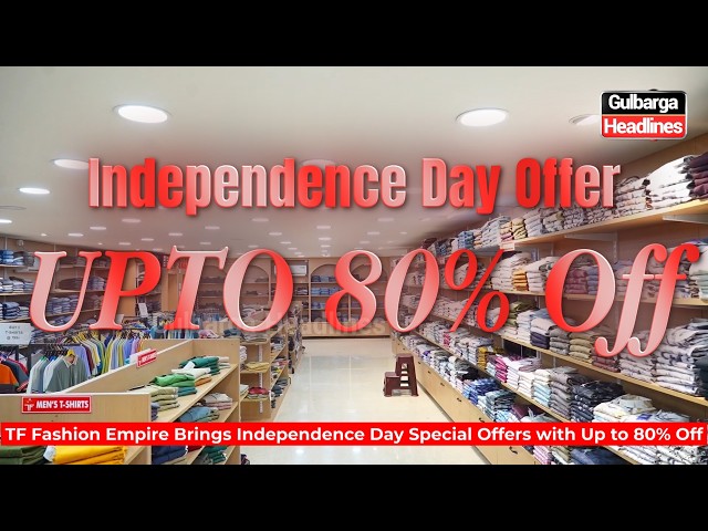 TF Fashion Empire Brings Independence Day Special Offers with Up to 80% Discount