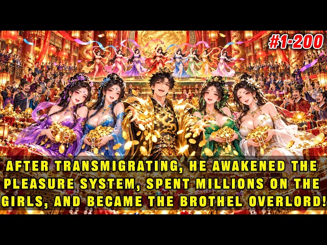 🔥After Transmigrating, He Spent a Million on the Girls Like Crazy and Became the Brothel Overlord!