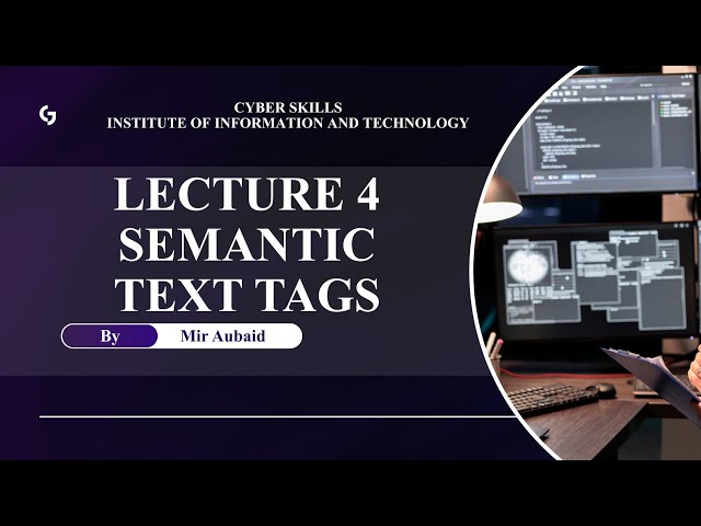 Lecture 4 || HTML || Web Development || Cyber Skills