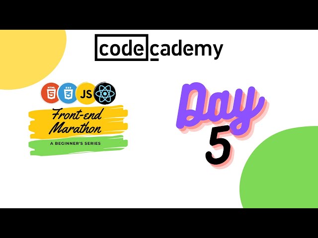 Day 5 : Front End Marathon || Codecademy