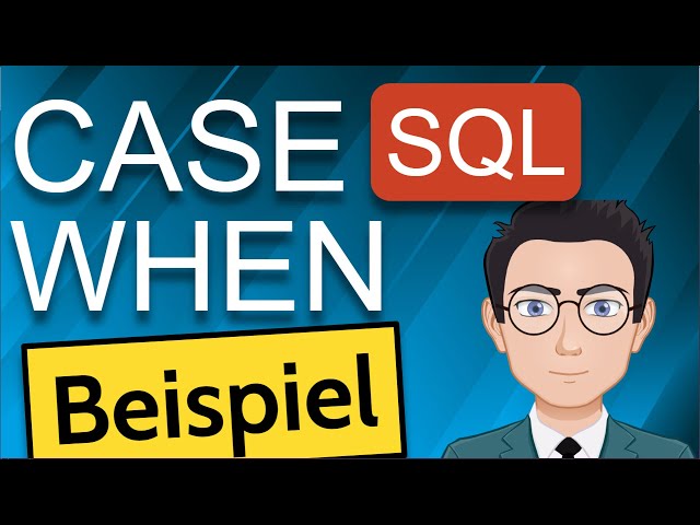 SQL case when beispiel
